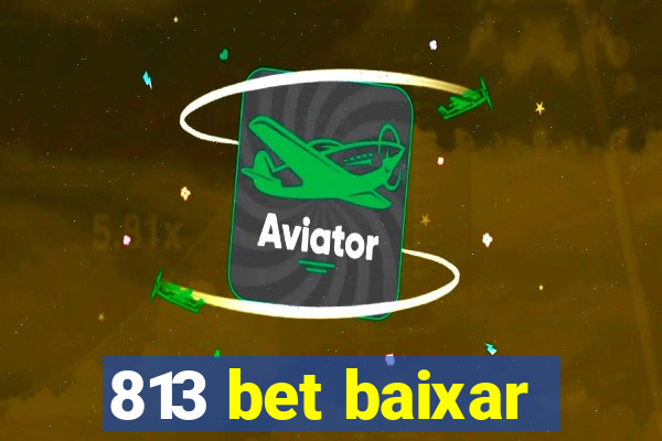 813 bet baixar